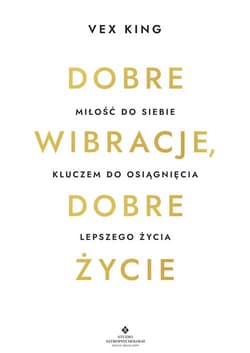 Dobre wibracje dobre życie - King Vex