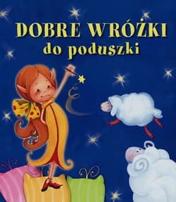 Dobre wróżki do poduszki. Pianki - Urszula Kozłowska