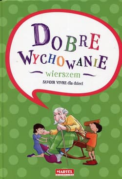 Dobre wychowanie wierszem savoir vivre dla dzieci - Bożena Pierga