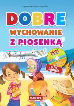 Dobre wychowanie z piosenką + CD - Agnieszka Nożyńska-Demianiuk