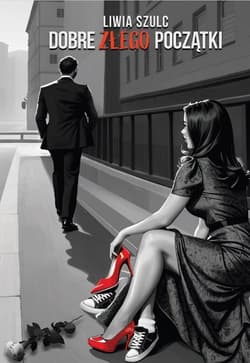 Dobre złego początki - Szulc Liwia