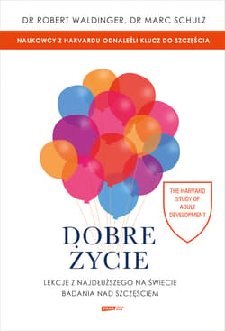 Dobre życie. Lekcje z najdłuższego na świecie badania nad szczęściem - ebook