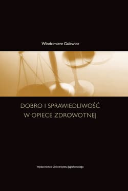 Dobro i sprawiedliwość w opiece zdrowotnej - Włodzimierz Galewicz