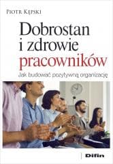 Dobrostan i zdrowie pracowników - Piotr Kępski