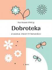 Dobroteka. Ziarna pozytywności - Piotr Kwiatek