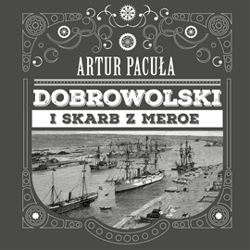 Dobrowolski i skarb z Meroe - audiobook