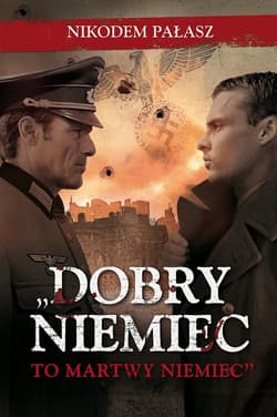 „Dobry Niemiec to martwy Niemiec” - ebook - Nikodem Pałasz