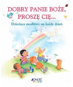 Dobry Panie Boże Proszę Cię Dziecięce modlitwy na każdy dzień