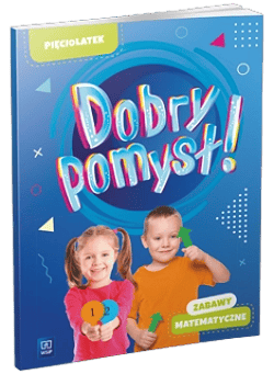 Dobry pomysł! Pięciolatek zabawy matematyczne - Opracowanie Zbiorowe