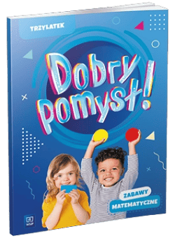 Dobry pomysł! Trzylatek zabawy matematyczne - Praca zbiorowa