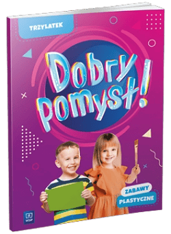 Dobry pomysł! Trzylatek zabawy plastyczne - Praca zbiorowa