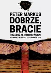 Dobrze, bracie - Peter Markus
