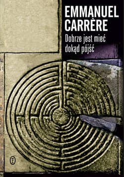 Dobrze jest mieć dokąd pójść - ebook - Emmanuel Carrere