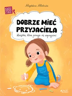 Dobrze mieć przyjaciela - Magdalena Młodnicka