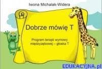Dobrze mówię T.Program terapii wymowy - Michalak-Widera Iwona