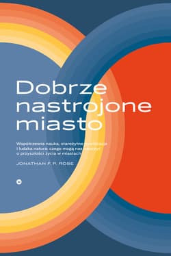 Dobrze nastrojone miasto - ebook - Rose Jonathan F.P.