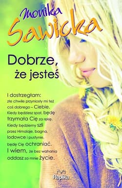 Dobrze, że jesteś - Monika Sawicka