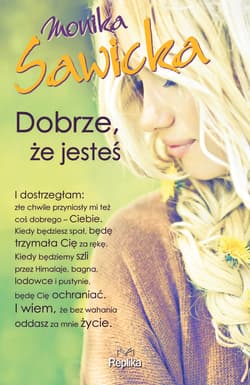 Dobrze, że jesteś - ebook - Monika Sawicka