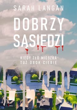 Dobrzy sąsiedzi - ebook - Sarah Langan