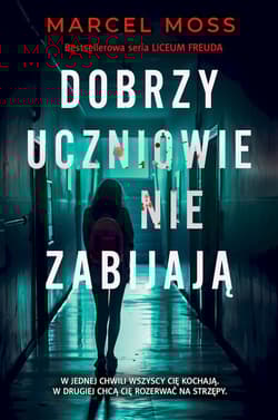 Dobrzy uczniowie nie zabijają wyd. kieszonkowe - Marcel Moss