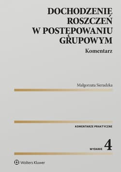 Dochodzenie roszczeń w postępowaniu grupowym w.4 - Małgorzata Sieradzka