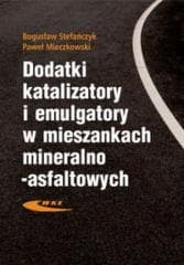 Dodatki, katalizatory i emulgatory w mieszankach - Bogusław Stefańczyk,  Mieczkowski Paweł