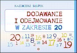 Dodawanie i odejmowanie w zakresie 20 - Kazimierz Słupek