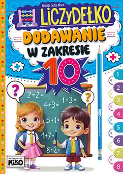 Dodawanie w zakresie 10. Liczydełko - Elżbieta Dędza - Mozol