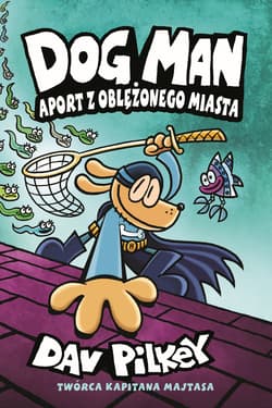 Dogman 8 Aport z oblężonego miasta - Dav Pilkey