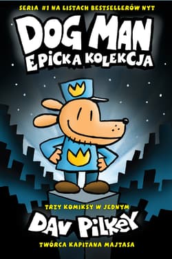 Dogman. Epicka kolekcja. Tom 1-3 - Dav Pilkey