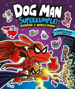 Dogman. Superkumple. Książka z naklejkami - Dav Pilkey