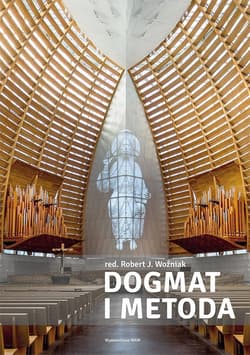 Dogmat i metoda Wprowadzenie do badań interdyscyplinarnych w teologii dogmatycznej - red. ks. Robert J. Woźniak