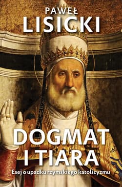 Dogmat i tiara - ebook - Paweł  Lisicki