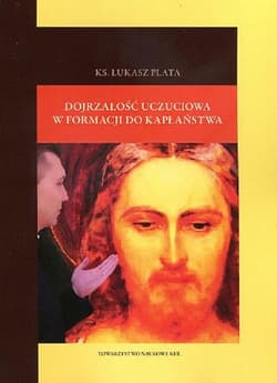 Dojrzałość uczuciowa w formacji do kapłaństwa