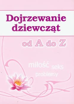 Dojrzewanie dziewcząt od A do Z - Ewa Stompor