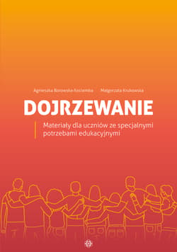 Dojrzewanie Materiały dla uczniów ze specjalnymi potrzebami edukacyjnymi