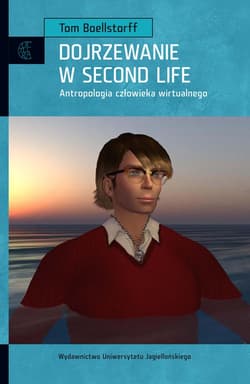 Dojrzewanie w Second Life Antropologia człowieka wirtualnego