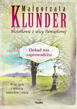 Dokąd nas zaprowadzisz - Małgorzata Klunder