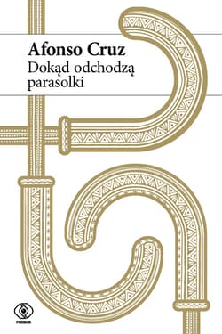 Dokąd odchodzą parasolki - ebook - Afonso Cruz