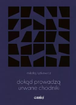 Dokąd prowadzą urwane chodniki /Mamiko - Mikołaj Ryśkiewicz