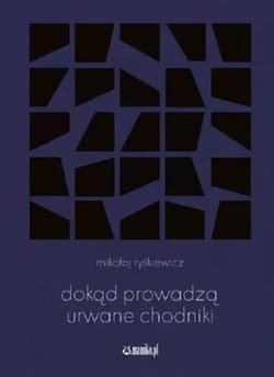 Dokąd prowadzą urwane chodniki /Mamiko - Mikołaj Ryśkiewicz