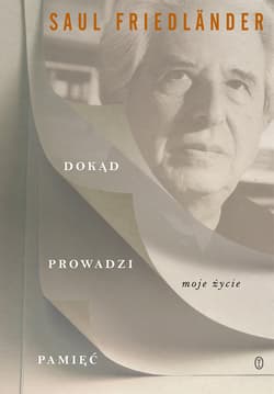 Dokąd prowadzi pamięć - ebook - Saul Friedlander