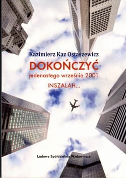 Dokończyć jedenastego września 2001 INSZALAH - Kaz Ostaszewicz Kazimierz
