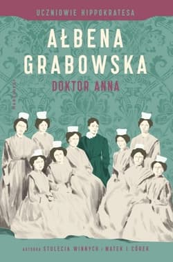 Doktor Anna. Cykl Uczniowie Hippokratesa. Tom 2 - Ałbena Grabowska