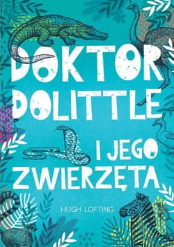 Doktor Dolittle i jego zwierzęta - Hugh Lofting