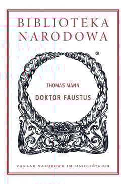Doktor Faustus Żywot niemieckiego kompozytora Adriana Leverkühna, opowiedziany przez jego przyjaciela