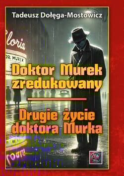 Doktor Murek zredukowany. Drugie życie dr Murka - Dołęga-Mostowicz Tadeusz