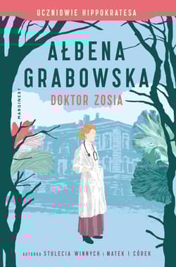 Doktor Zosia. Uczniowie Hippokratesa. Tom 3 - Ałbena Grabowska