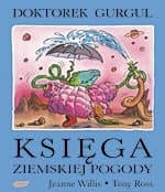 Doktorek Gurgul. Księga ziemskiej pogody - Jeanne Willis, Tony Ross