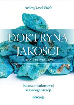 Doktryna jakości. Rzecz o turkusowej samoorganizacji. Wydanie III - ebook - Blikle Andrzej Jacek